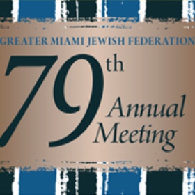 Join Us at the Greater Miami Jewish Federation 79th Annual Meeting