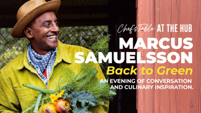Chef’s Table at The Hub: Marcus Samuelsson on Back to Green